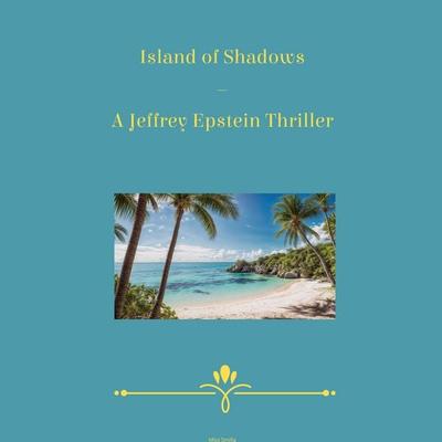 Island of Shadows - a Jeffrey Epstein Thriller - Holly Bonin, Audio, 4070169775831