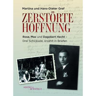 Zerstörte Hoffnung, Gebundene Ausgabe von Martina Graf,Hans-Dieter Graf, Hentrich und Hentrich Verlag Berlin, 978-3-95565-681-2