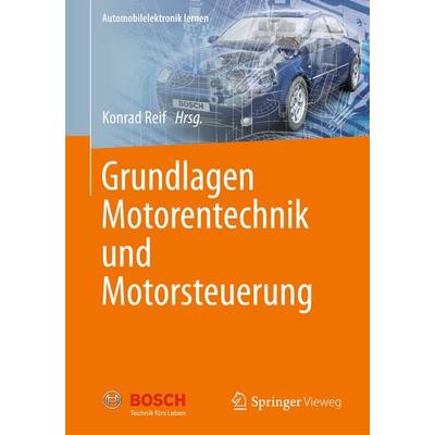 Grundlagen Motorentechnik und Motorsteuerung, Taschenbuch von , Springer Fachmedien Wiesbaden GmbH, 978-3-658-00075-2