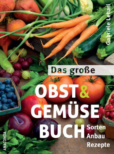 Gabriele Lehari - Das große Obst und Gemüse Buch - Sorten, Anbau, Rezepte - Preis vom 30.09.2026 09:01:18 h