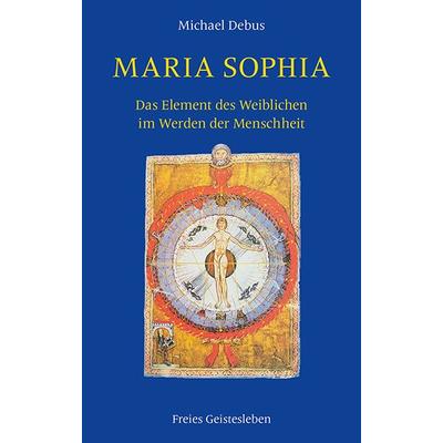 Maria-Sophia, Gebundene Ausgabe von Michael Debus, Freies Geistesleben, 978-3-7725-2758-6
