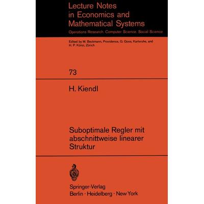 Suboptimale Regler mit abschnittweise linearer Struktur, Taschenbuch von Harro Kiendl, Springer Berlin, 978-3-540-05999-8