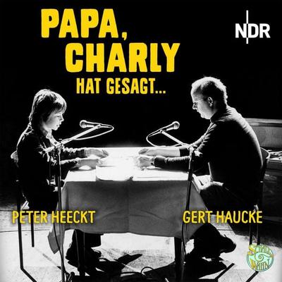 Papa, Charly hat gesagt ... - Eugen Helmlé,Margarete Jehn,Ingeburg Kanstein,Hans Joachim Schyle, Audio, 4057664452450