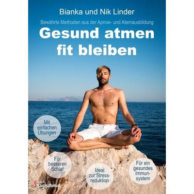 Gesund atmen - fit bleiben, Taschenbuch von Nik Linder,Bianka Linder, Naglschmid, S, 978-3-89594-924-1