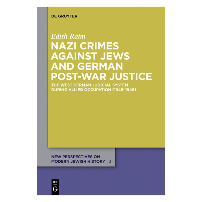 De Gruyter Nazi Crimes against Jews and German Post-War Justice (Englisch, Softcover, Edith Raim) (55893454)