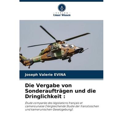 Die Vergabe von Sonderaufträgen und die Dringlichkeit :, Taschenbuch von Joseph Valerie Evina, Verlag Unser Wissen, 978-620-7-18314-2