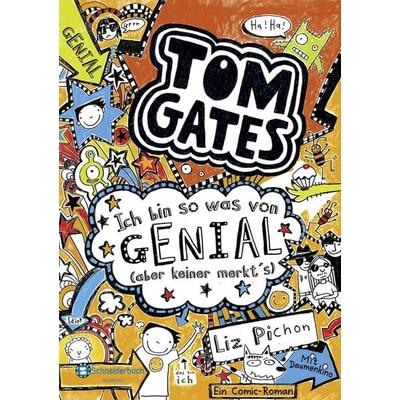 Ich bin so was von genial (aber keiner merkt's) / Tom Gates Band 4, Gebundene Ausgabe von Liz Pichon, Schneiderbuch