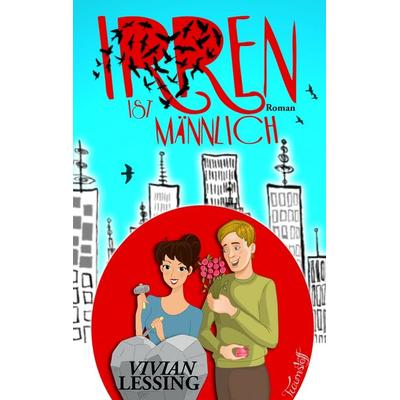 Irren ist männlich, Taschenbuch von Vivian Lessing, BoD – Books on Demand, 978-3-7347-6714-2