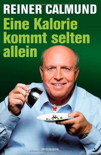 Reiner Calmund - Eine Kalorie kommt selten allein - Preis vom 09.10.2026 07:28:09 h