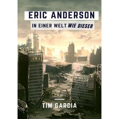 Eric Anderson, Taschenbuch von Tim Garcia Broceno, Epubli, 978-3-7529-5089-2