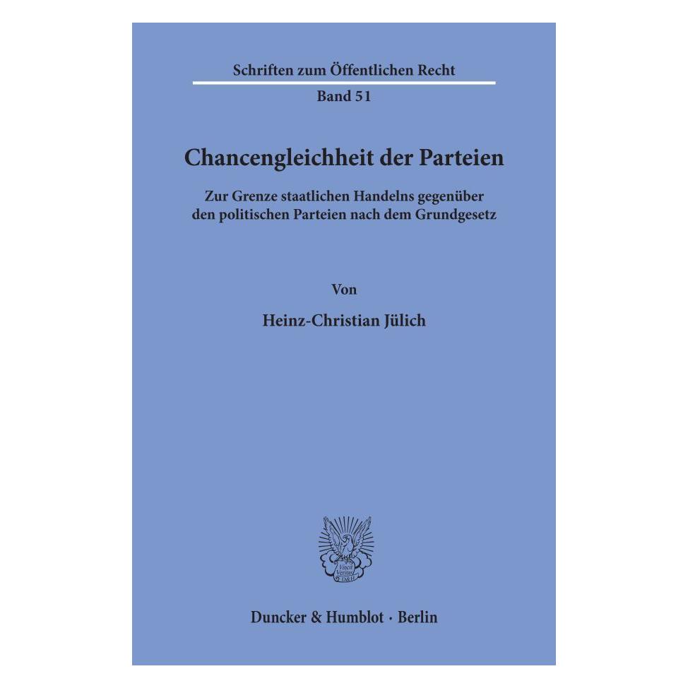 Duncker & Humblot Chancengleichheit der Parteien. (Deutsch, Softcover, Heinz-Christian Jülich) (55271865)