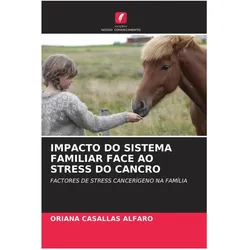 Impacto Do Sistema Familiar Face Ao Stress Do Cancro, Ratgeber von ORIANA CASALLAS ALFARO