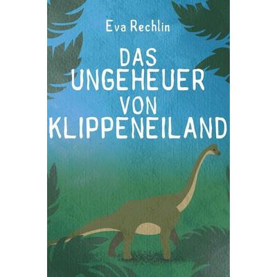 Das Ungeheuer von Klippeneiland, Taschenbuch von Eva Rechlin, BoD - Books on Demand, 978-87-26-22302-6