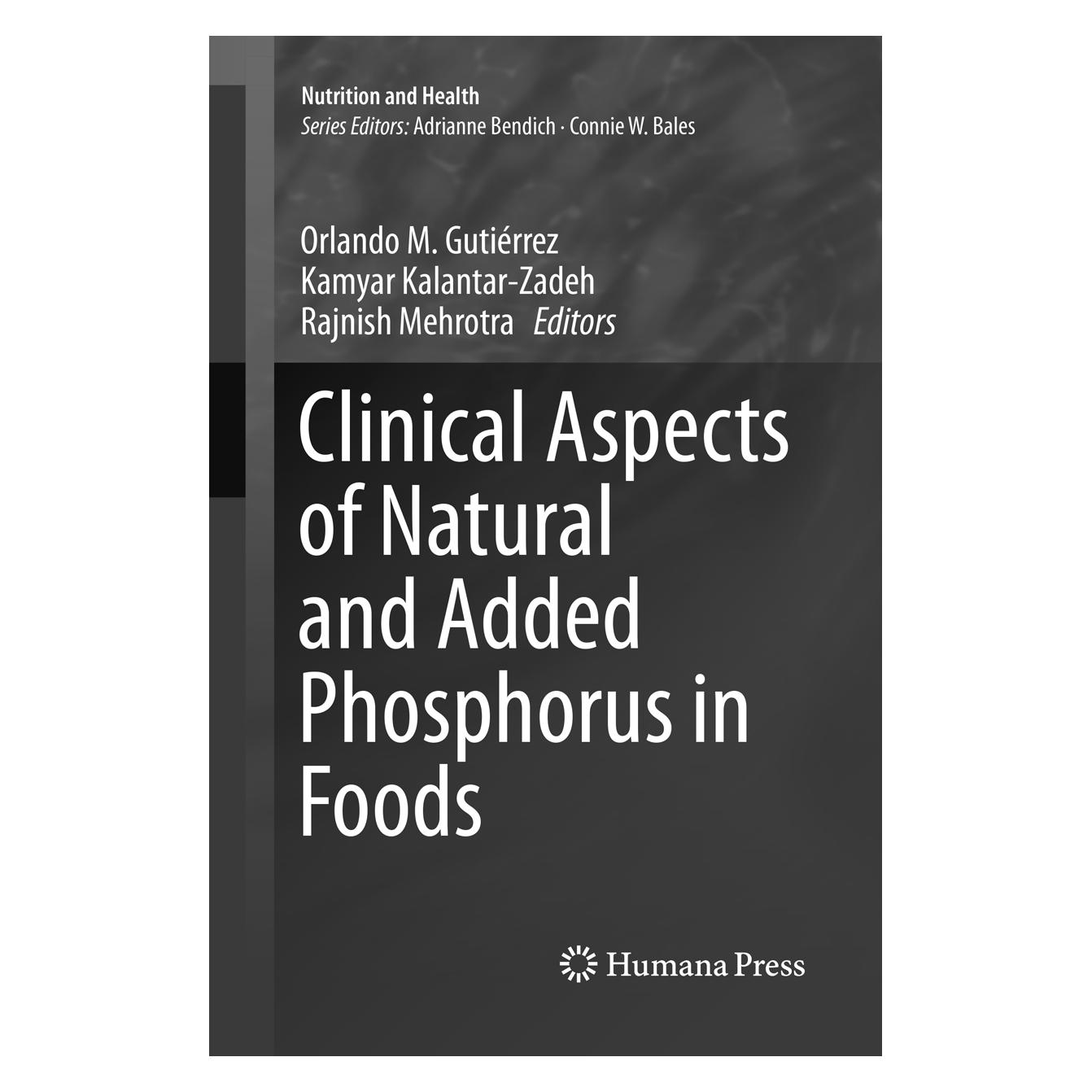 Springer Clinical Aspects of Natural and Added Phosphorus in Foods (Englisch, Softcover, Kamyar Kalantar-Zadeh, Orlando M. Gutiérrez, Rajnish Mehrotra) (56054160)