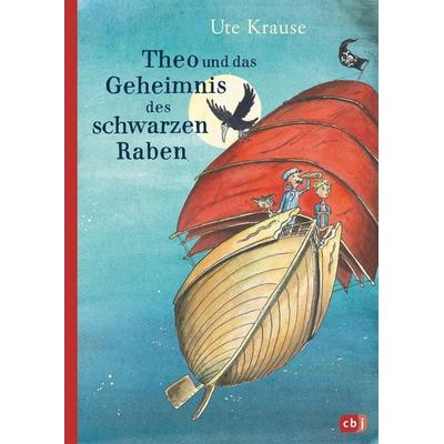 Theo und das Geheimnis des schwarzen Raben, Gebundene Ausgabe von Ute Krause, CBJ