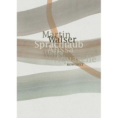 Sprachlaub oder: Wahr ist, was schön ist, Gebundene Ausgabe von Martin Walser,Alissa Walser, Rowohlt