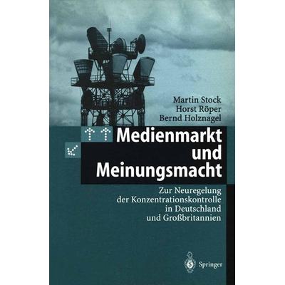 Medienmarkt und Meinungsmacht, Taschenbuch von Martin Stock,Horst Röper,Bernd Holznagel, Springer Berlin, 978-3-540-62601-5