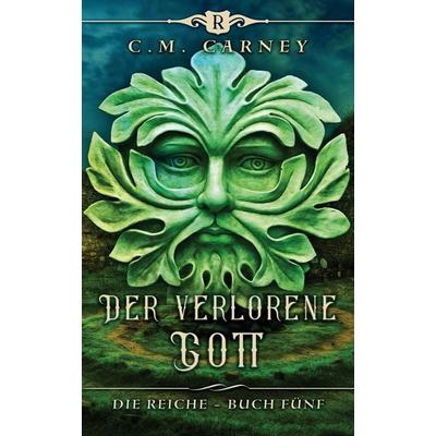 Der verlorene Gott, Taschenbuch von C. M. Carney, LMBPN International, 978-1-64971-252-3