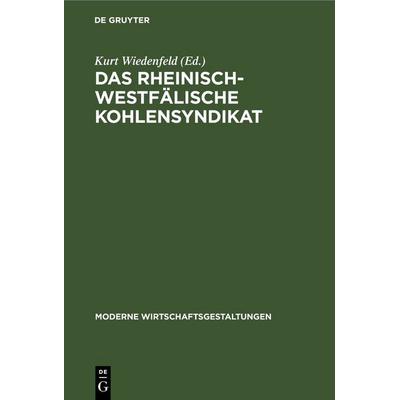 Das Rheinisch-Westfälische Kohlensyndikat, Gebundene Ausgabe von , De Gruyter, 978-3-11-260739-8