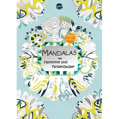 Mandalas - Harmonie und Farbenzauber, Taschenbuch von Lili la Baleine,Claire de Moulor,Cinzia Siléo, Arena, 978-3-401-71237-6