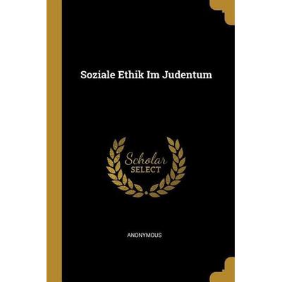 Soziale Ethik Im Judentum, Taschenbuch von Anonymous, Creative Media Partners, LLC, 978-0-270-06640-1