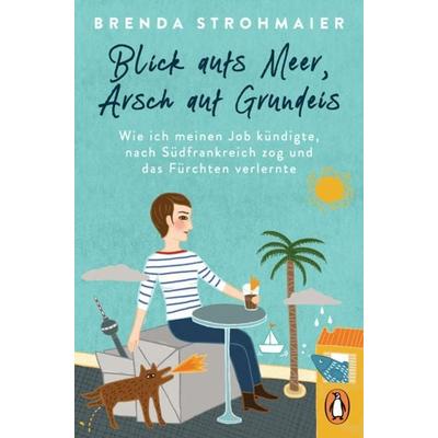 Blick aufs Meer, Arsch auf Grundeis, Taschenbuch von Brenda Strohmaier, Penguin