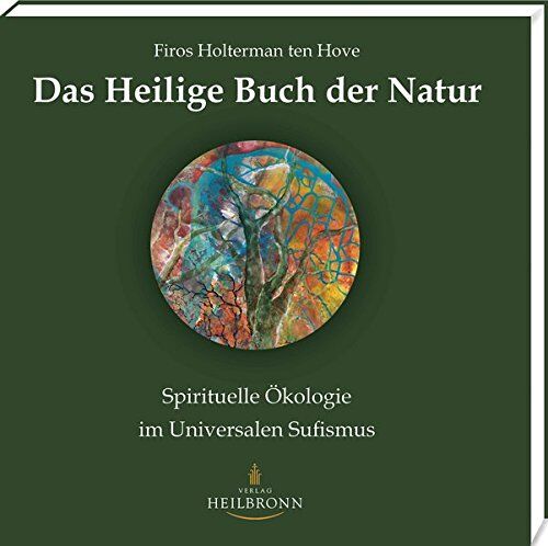 Firos Holterman ten Hove - Das Heilige Buch der Natur: Spirituelle Ökologie im Universalen Sufismus - Preis vom 11.10.2026 03:10:56 h