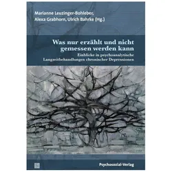 Was nur erzählt und nicht gemessen werden kann, Fachbücher von Marianne Leuzinger-Bohleber