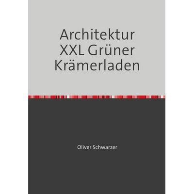 Legobauanleitungen / Architektur XXL Grüner Krämerladen, Taschenbuch von Oliver Schwarzer, Epubli, 978-3-7485-2859-3