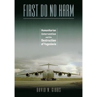 First Do No Harm, Taschenbuch von David N. Gibbs, Univ of Chicago Press Behalf of Vanderbilt Univ. P, 978-0-8265-1644-2