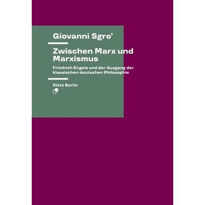 Zwischen Marx und Marxismus, Taschenbuch von Giovanni Sgro, Dietz Vlg Bln, 978-3-320-02373-7