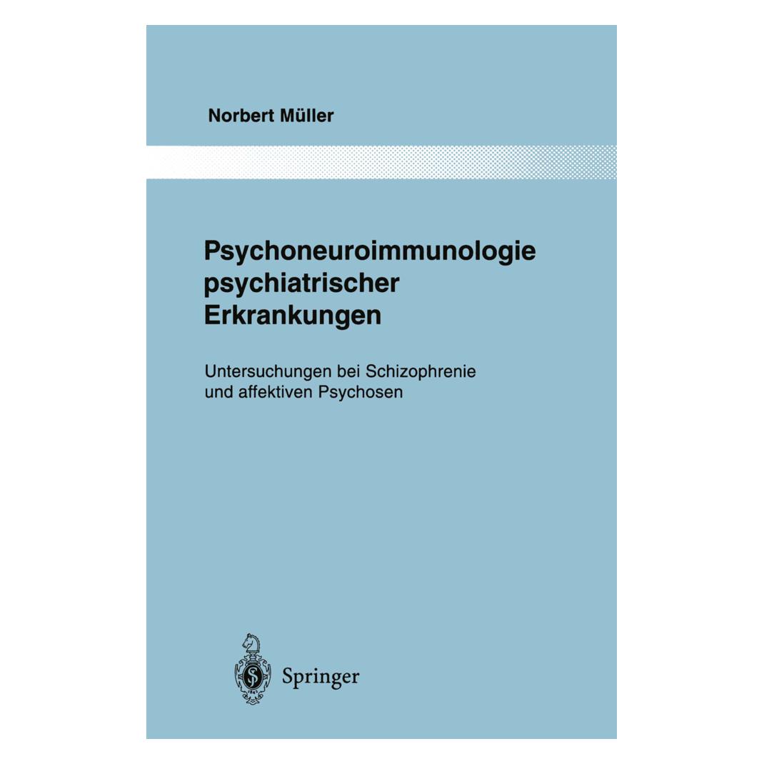 Springer Psychoneuroimmunologie psychiatrischer Erkrankungen (Deutsch, Softcover, Norbert Müller) (55508066)