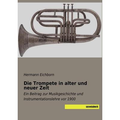 Die Trompete in alter und neuer Zeit -
