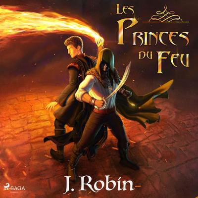 Les Princes du Feu - J. Robin, Audio, 9788728019160