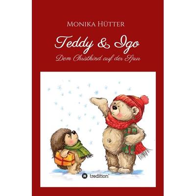 Teddy & Igo, Gebundene Ausgabe von Monika Hütter, Tredition, 978-3-7323-7788-6