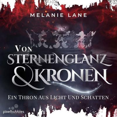 Von Sternenglanz und Kronen - Melanie Lane, Audio, 9783988630001