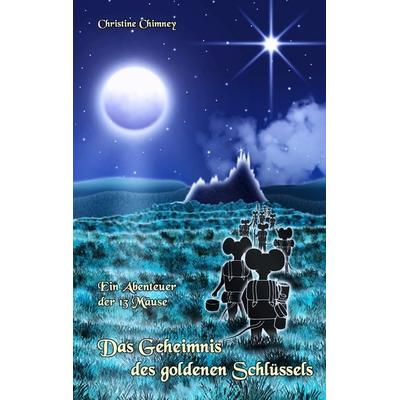Das Geheimnis des goldenen Schlüssels, Gebundene Ausgabe von Christine Chimney, BoD – Books on Demand, 978-3-8370-8546-4