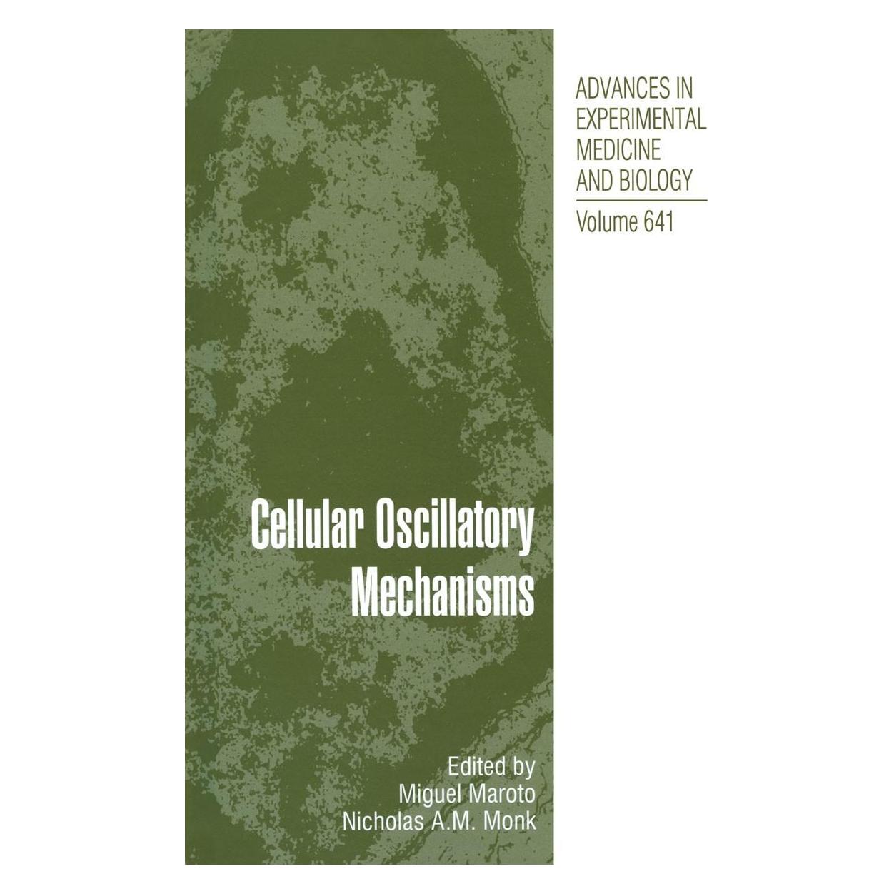 Springer Cellular Oscillatory Mechanisms (Englisch, Hardcover, Miguel Maroto, Nicholas A. M. Monk) (9780387097930)