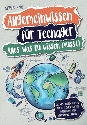 Marius Nagel - Allgemeinwissen für Teenager – Alles, was Du wissen musst!: Die wichtigsten Fakten aus 15 Themengebieten interessant und verständlich erklärt - Preis vom 09.10.2026 07:28:09 h
