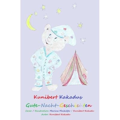 Kunibert Kakadus Gute-Nacht-Geschichten, Taschenbuch von Kunibert Kakadu, Epubli, 978-3-7531-7198-2