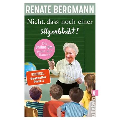 Nicht, dass noch einer sitzenbleibt!, Taschenbuch von Renate Bergmann, Ullstein Taschenbuch