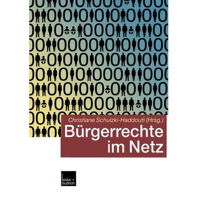 Bürgerrechte im Netz, Taschenbuch von Christiane Schulzki-Haddouti, VS Verlag für Sozialwissenschaften, 978-3-8100-3872-2