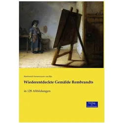 Rembrandt: Wiederentdeckte Gemälde, Sachbücher von Rembrandt Harmenszoon Van Rijn