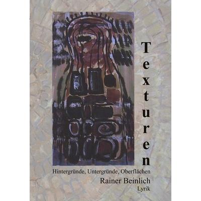 Texturen, Taschenbuch von Rainer Beinlich, BoD – Books on Demand, 978-3-8334-3761-8