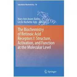 The Biochemistry of Retinoic Acid Receptors I: Structure, Activation, and Function at the Molecular, Fachbücher von Mary Ann Asson-Batres, Cécile Rochette-Egly
