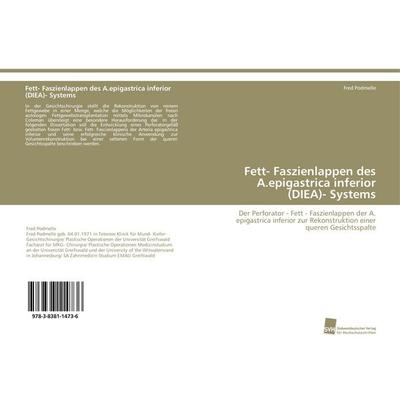 Fett- Faszienlappen des A.epigastrica inferior (DIEA)- Systems, Taschenbuch von Fred Podmelle, Südwestdeutscher Verlag für Hochschulschriften,