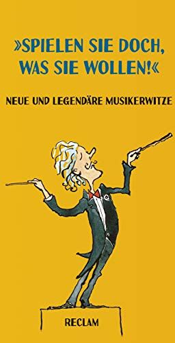 »Spielen Sie doch, was Sie wollen!«: Neue und legendäre Musikerwitze (Reclams Universal-Bibliothek) - Preis vom 11.10.2026 15:43:13 h