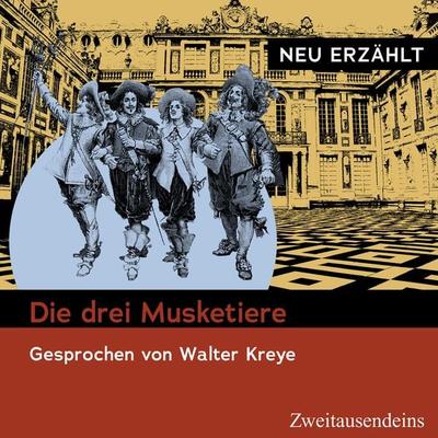 Die drei Musketiere - neu erzählt - Alexandre Dumas der Aeltere, Audio, 9783963181641