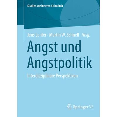 Angst und Angstpolitik, Taschenbuch von , Springer Fachmedien Wiesbaden GmbH, 978-3-658-44324-5