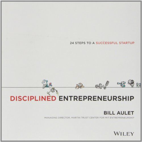 Bill Aulet - Disciplined Entrepreneurship: 24 Steps to a Successful Startup - Preis vom 09.10.2026 07:28:09 h